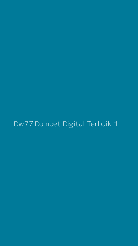 Tampilan Antarmuka Aplikasi Dw77 Dompet Digital Terbaik - 1