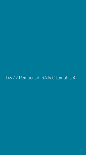 Tampilan Antarmuka Aplikasi Dw77 Pembersih Ram Otomatis - 4