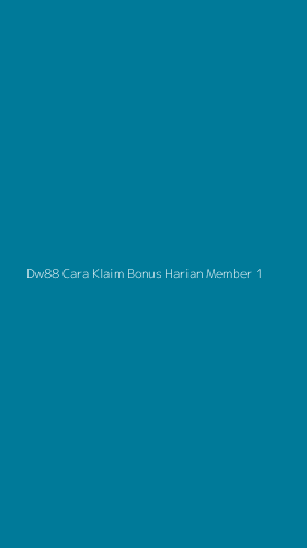 Tampilan Antarmuka Aplikasi Dw88 Cara Klaim Bonus Harian Member - 1