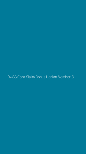 Tampilan Antarmuka Aplikasi Dw88 Cara Klaim Bonus Harian Member - 3