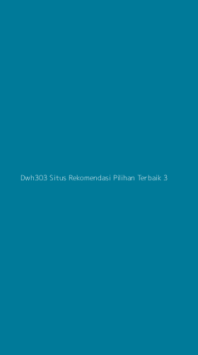 Tampilan Antarmuka Aplikasi Dwh303 Situs Rekomendasi Pilihan Terbaik - 3