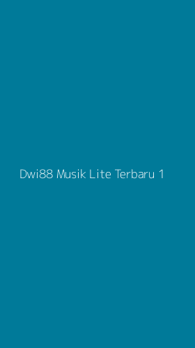 Tampilan Antarmuka Aplikasi Dwi88 Musik Lite Terbaru - 1