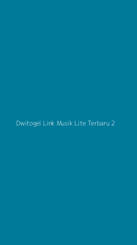 Tampilan Antarmuka Aplikasi Dwitogel Link Musik Lite Terbaru - 2