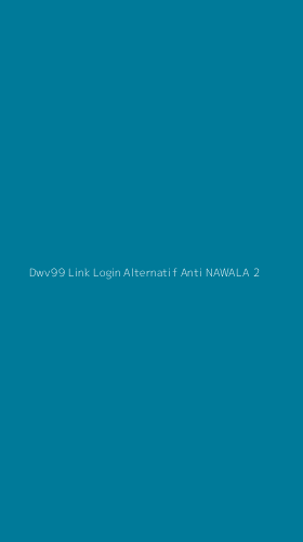 Tampilan Antarmuka Aplikasi Dwv99 Link Login Alternatif Anti Nawala - 2