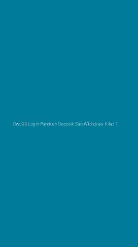 Tampilan Antarmuka Aplikasi Dwv99 Login Panduan Deposit Dan Withdraw Kilat - 1
