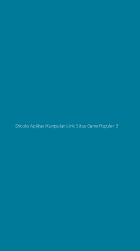 Tampilan Antarmuka Aplikasi Dxtoto Aplikasi Kumpulan Link Situs Game Populer - 3