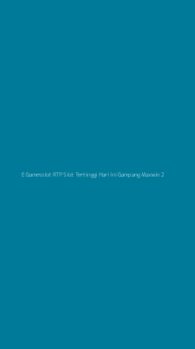 Tampilan Antarmuka Aplikasi E Gamesslot Rtp Slot Tertinggi Hari Ini Gampang Maxwin - 2