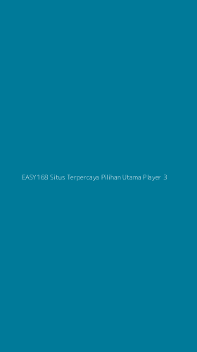 Tampilan Antarmuka Aplikasi Easy168 Situs Terpercaya Pilihan Utama Player - 3
