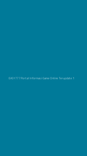 Tampilan Antarmuka Aplikasi Easy777 Portal Informasi Game Online Terupdate - 1