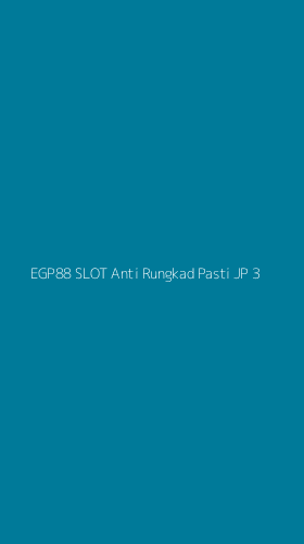 Tampilan Antarmuka Aplikasi Egp88 Slot Anti Rungkad Pasti Jp - 3