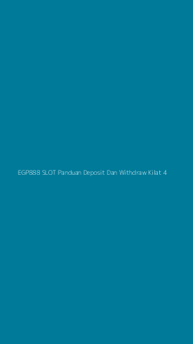 Tampilan Antarmuka Aplikasi Egp888 Slot Panduan Deposit Dan Withdraw Kilat - 4