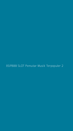 Tampilan Antarmuka Aplikasi Egp888 Slot Pemutar Musik Terpopuler - 2