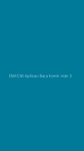 Tampilan Antarmuka Aplikasi Emas36 Aplikasi Baca Komik Indo - 3