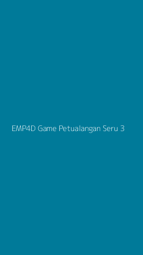 Tampilan Antarmuka Aplikasi Emp4d Game Petualangan Seru - 3