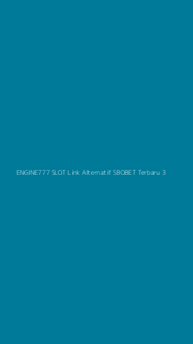 Tampilan Antarmuka Aplikasi Engine777 Slot Link Alternatif Sbobet Terbaru - 3
