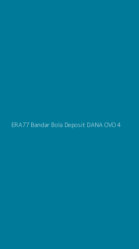 Tampilan Antarmuka Aplikasi Era77 Bandar Bola Deposit Dana Ovo - 4