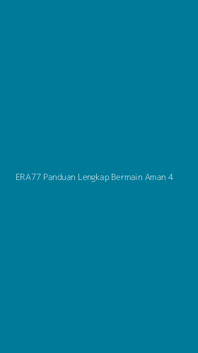 Tampilan Antarmuka Aplikasi Era77 Panduan Lengkap Bermain Aman - 4