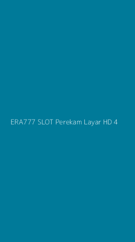Tampilan Antarmuka Aplikasi Era777 Slot Perekam Layar Hd - 4