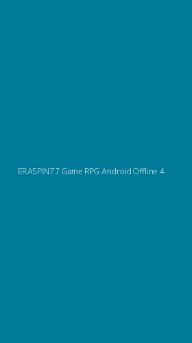 Tampilan Antarmuka Aplikasi Eraspin77 Game Rpg Android Offline - 4