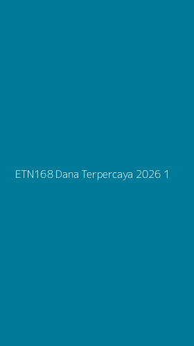 Tampilan Antarmuka Aplikasi Etn168 Dana Terpercaya 2026 - 1