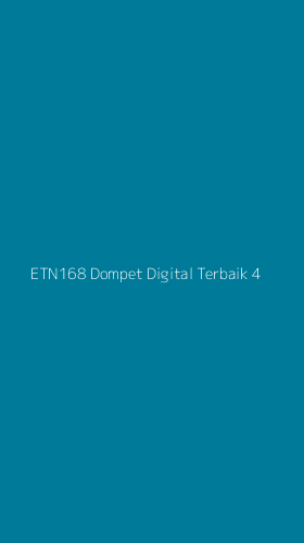 Tampilan Antarmuka Aplikasi Etn168 Dompet Digital Terbaik - 4