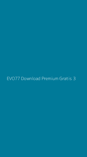 Tampilan Antarmuka Aplikasi Evo77 Download Premium Gratis - 3