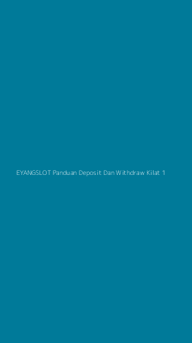 Tampilan Antarmuka Aplikasi Eyangslot Panduan Deposit Dan Withdraw Kilat - 1