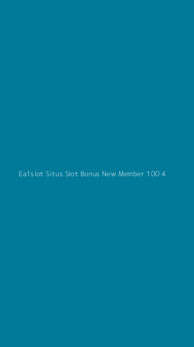 Tampilan Antarmuka Aplikasi Ea1slot Situs Slot Bonus New Member 100 - 4