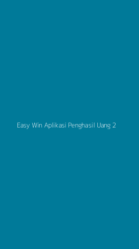 Tampilan Antarmuka Aplikasi Easy Win Aplikasi Penghasil Uang - 2