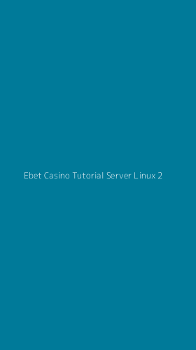 Tampilan Antarmuka Aplikasi Ebet Casino Tutorial Server Linux - 2