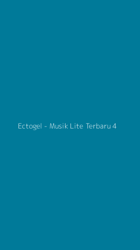 Tampilan Antarmuka Aplikasi Ectogel - Musik Lite Terbaru - 4