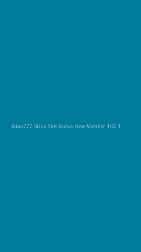 Tampilan Antarmuka Aplikasi Edan777 Situs Slot Bonus New Member 100 - 1