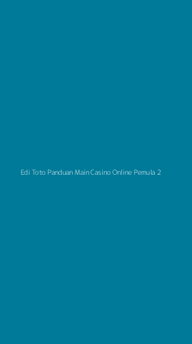 Tampilan Antarmuka Aplikasi Edi Toto Panduan Main Casino Online Pemula - 2