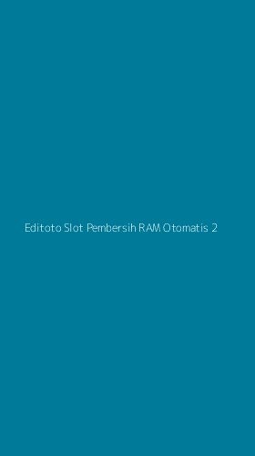 Tampilan Antarmuka Aplikasi Editoto Slot Pembersih Ram Otomatis - 2