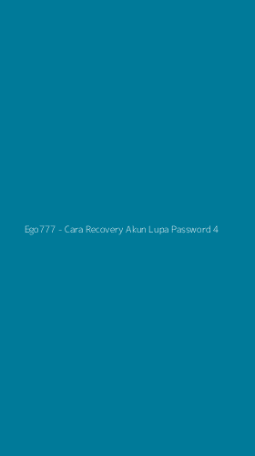 Tampilan Antarmuka Aplikasi Ego777 - Cara Recovery Akun Lupa Password - 4