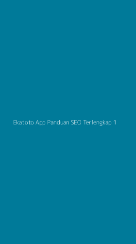 Tampilan Antarmuka Aplikasi Ekatoto App Panduan Seo Terlengkap - 1