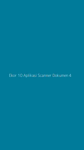 Tampilan Antarmuka Aplikasi Ekor 10 Aplikasi Scanner Dokumen - 4