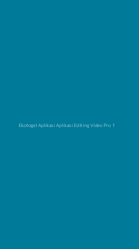 Tampilan Antarmuka Aplikasi Ekotogel Aplikasi Aplikasi Editing Video Pro - 1