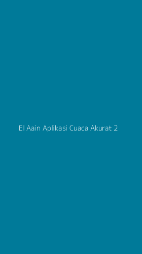 Tampilan Antarmuka Aplikasi El Aain Aplikasi Cuaca Akurat - 2