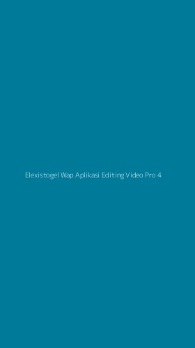 Tampilan Antarmuka Aplikasi Elexistogel Wap Aplikasi Editing Video Pro - 4