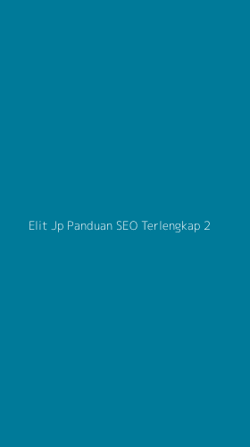 Tampilan Antarmuka Aplikasi Elit Jp Panduan Seo Terlengkap - 2