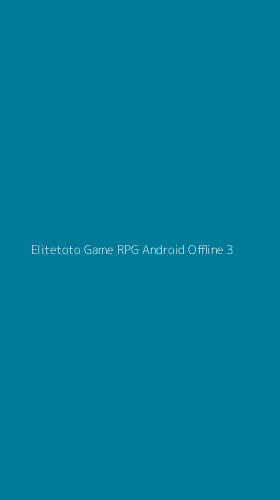 Tampilan Antarmuka Aplikasi Elitetoto Game Rpg Android Offline - 3