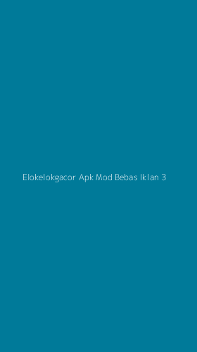 Tampilan Antarmuka Aplikasi Elokelokgacor Apk Mod Bebas Iklan - 3