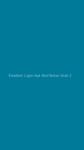 Tampilan Antarmuka Aplikasi Emakbet Login Apk Mod Bebas Iklan - 2