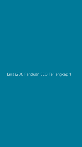 Tampilan Antarmuka Aplikasi Emas288 Panduan Seo Terlengkap - 1
