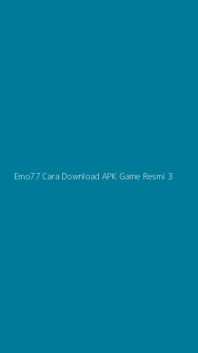 Tampilan Antarmuka Aplikasi Emo77 Cara Download Apk Game Resmi - 3