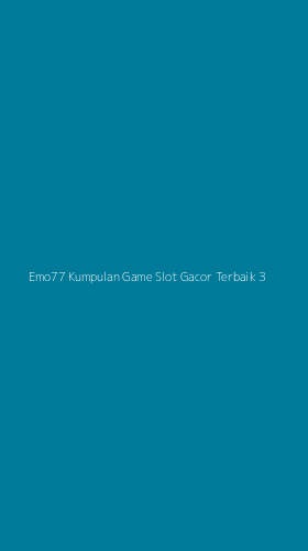 Tampilan Antarmuka Aplikasi Emo77 Kumpulan Game Slot Gacor Terbaik - 3