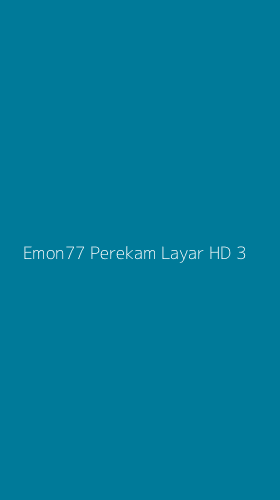 Tampilan Antarmuka Aplikasi Emon77 Perekam Layar Hd - 3
