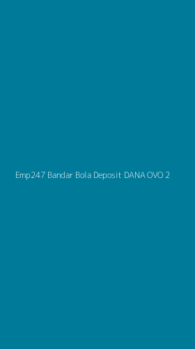 Tampilan Antarmuka Aplikasi Emp247 Bandar Bola Deposit Dana Ovo - 2