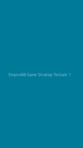 Tampilan Antarmuka Aplikasi Empire88 Game Strategi Terbaik - 1